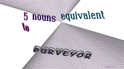 purveyor synonym|purveyor in a sentence.